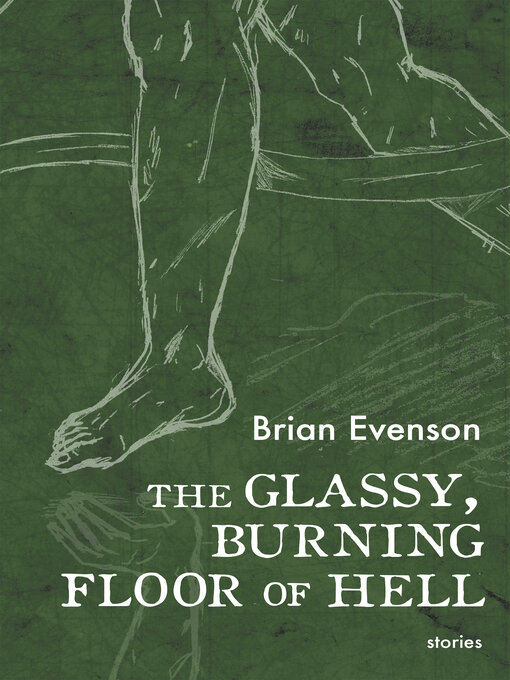 Title details for The Glassy, Burning Floor of Hell by Brian Evenson - Available